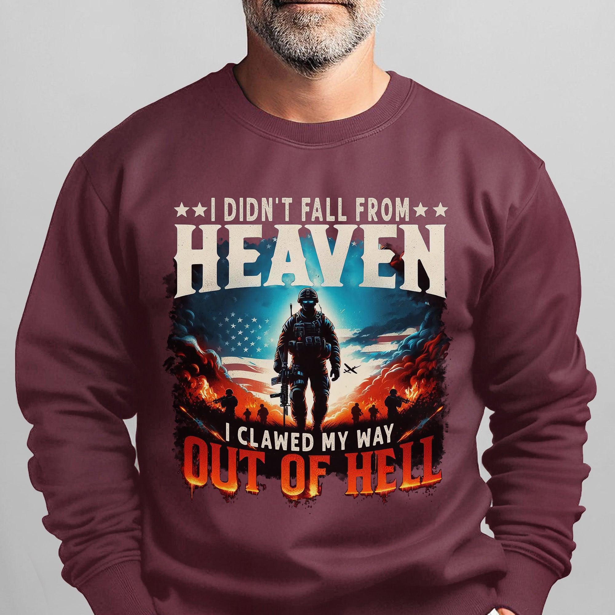 I Didn’t Fall from Heaven I Clawed My Way Out of Hell Veteran Strength Forged Through Fire Sweatshirt