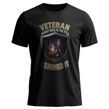 Veteran Nobody Gave Me This Title I Earned T-Shirt