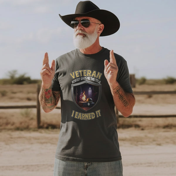 Veteran Nobody Gave Me This Title I Earned It with Blood Sweat Sacrifice and Relentless Pride T-Shirt