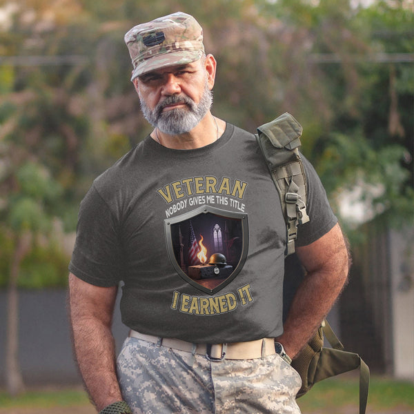 Veteran Nobody Gave Me This Title I Earned It with Blood Sweat Sacrifice and Relentless Pride T-Shirt