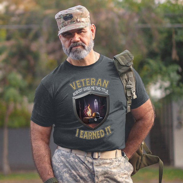 Veteran Nobody Gave Me This Title I Earned It with Blood Sweat Sacrifice and Relentless Pride T-Shirt