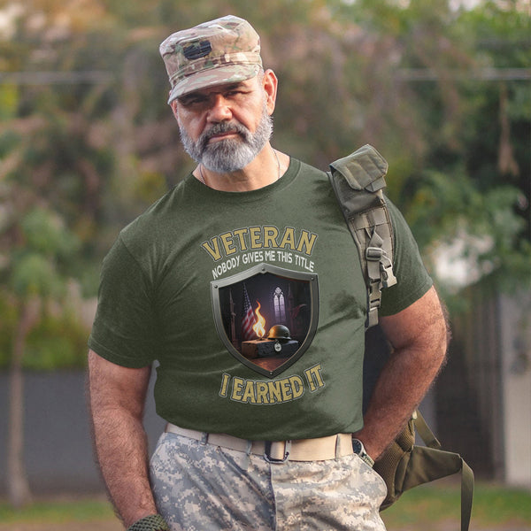 Veteran Nobody Gave Me This Title I Earned It with Blood Sweat Sacrifice and Relentless Pride T-Shirt