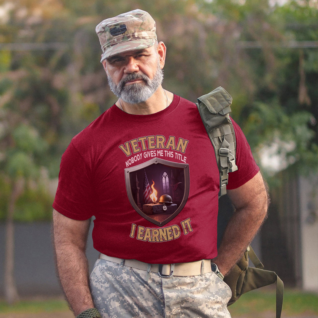 Veteran Nobody Gave Me This Title I Earned It with Blood Sweat Sacrifice and Relentless Pride T-Shirt