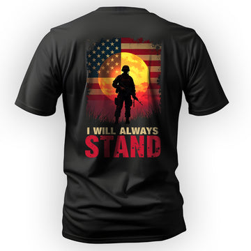 I Will Always Stand Proudly for the Flag T-Shirt