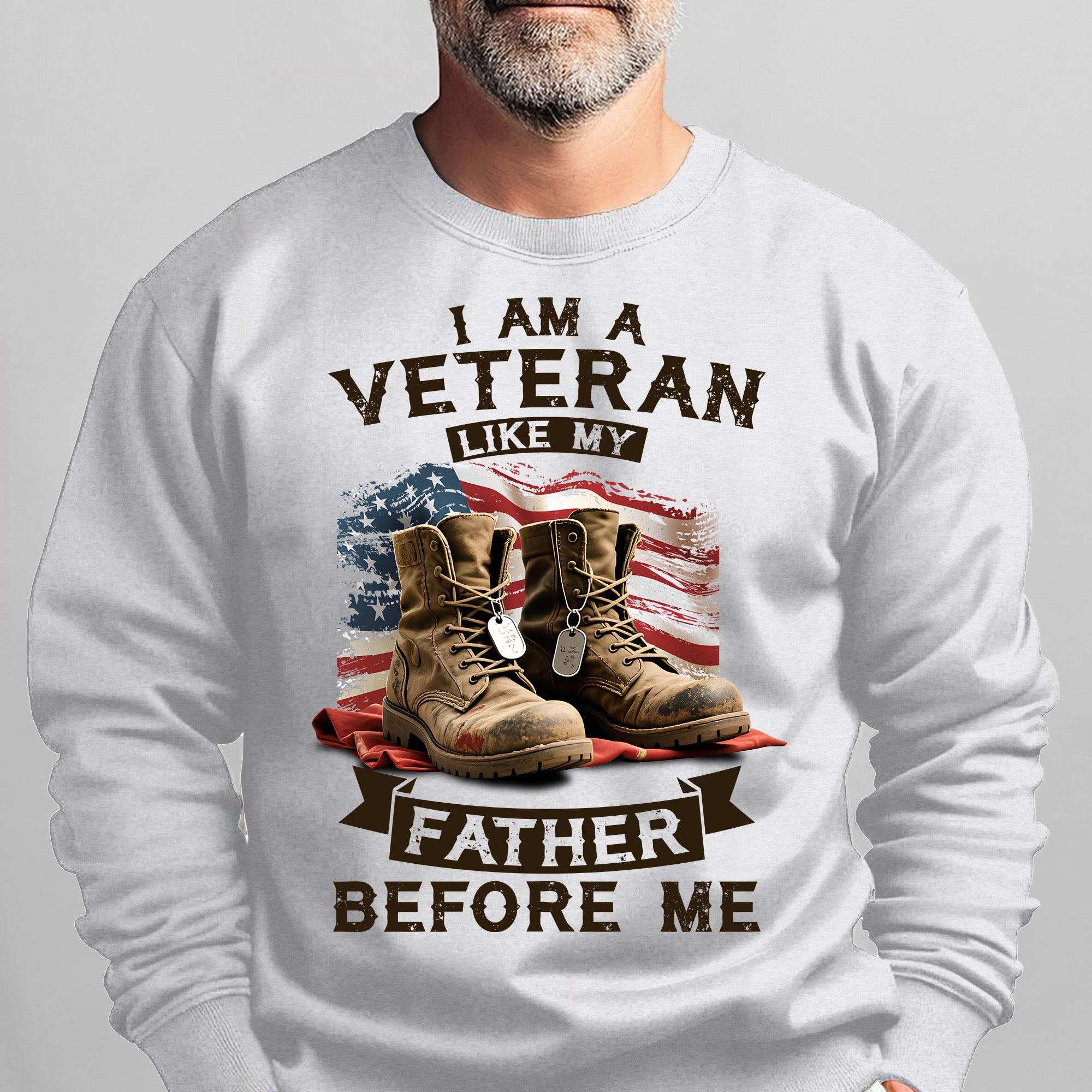 I Am a Veteran Like My Father Before Me Sweatshirt