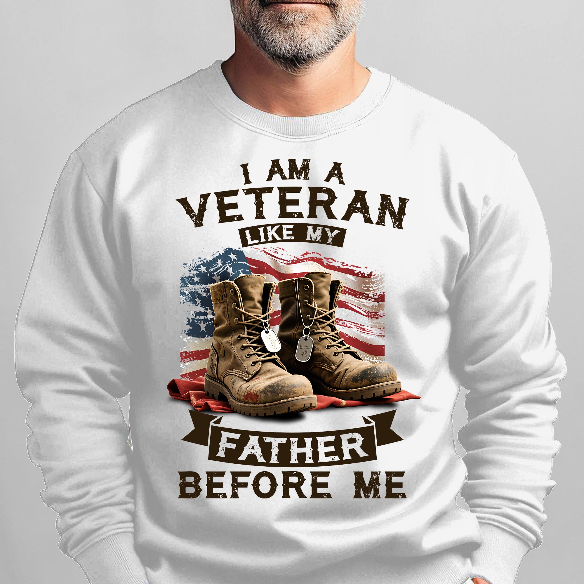 I Am a Veteran Like My Father Before Me Sweatshirt
