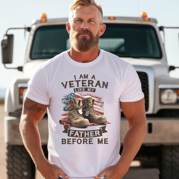 I Am a Veteran Like My Father Before Me Carrying the Legacy of Service Honor and Patriotism T-Shirt