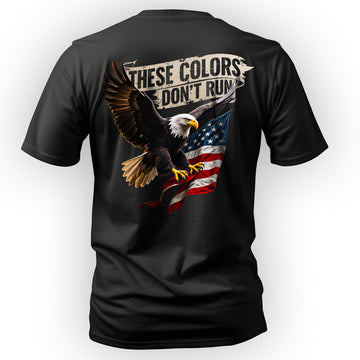 These Colors Don’t Run Bold Patriotic T-Shirt