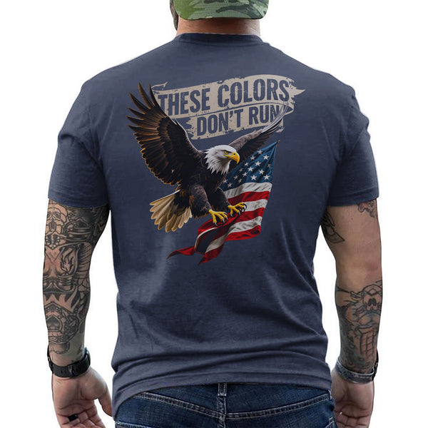 These Colors Don’t Run Bold Patriotic T-Shirt