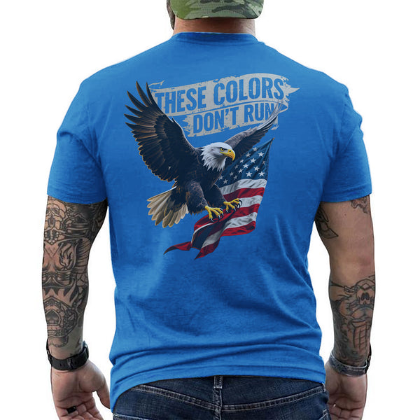 These Colors Don’t Run Bold Patriotic T-Shirt