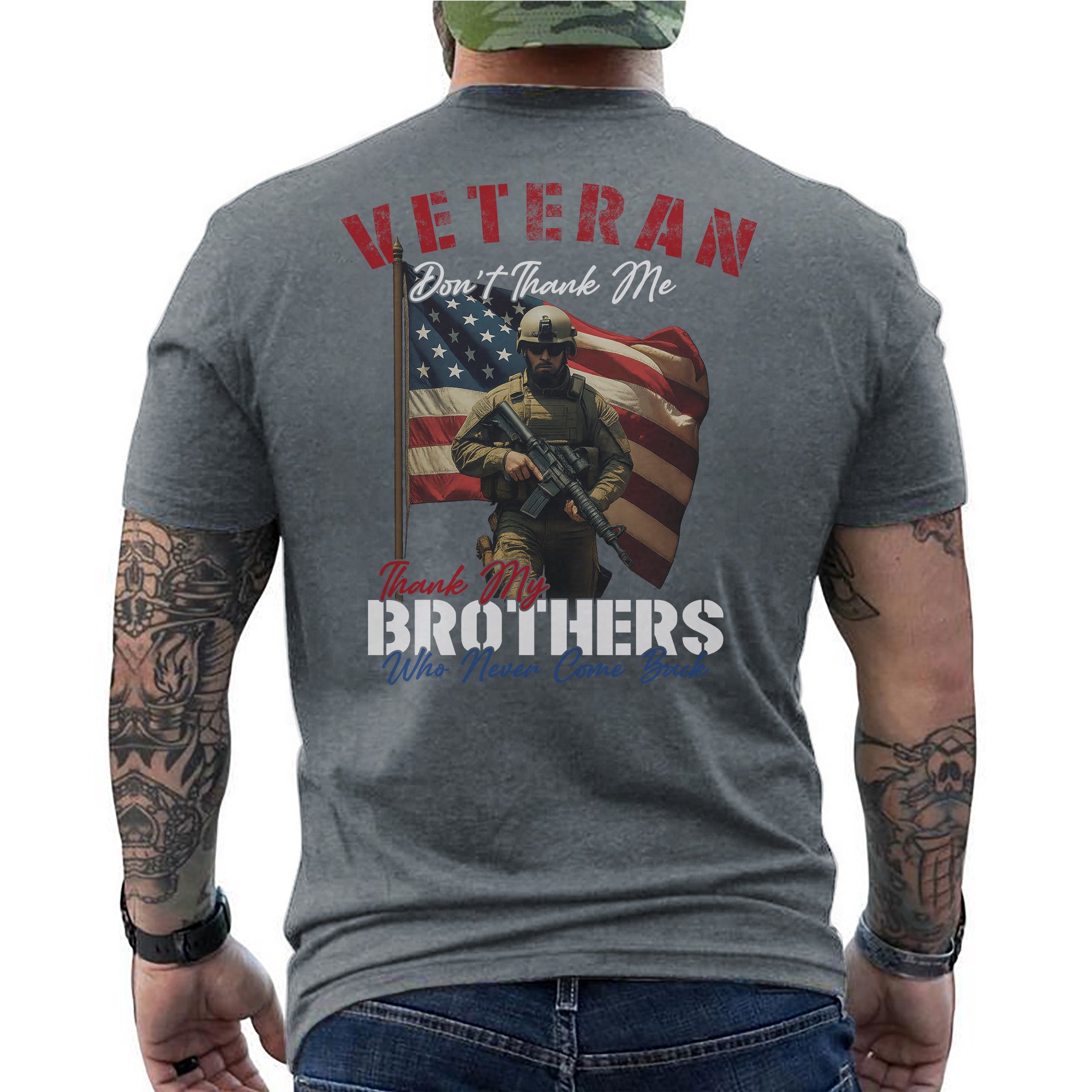 Veteran Don’t Thank Me Thank My Brothers T-Shirt