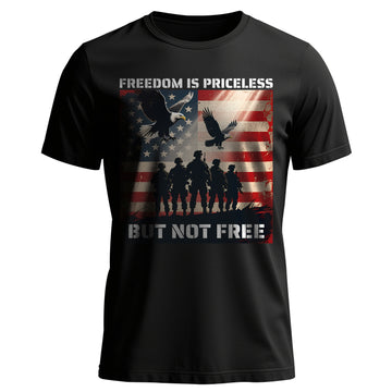 Freedom Is Priceless But Not Free Honoring T-Shirt
