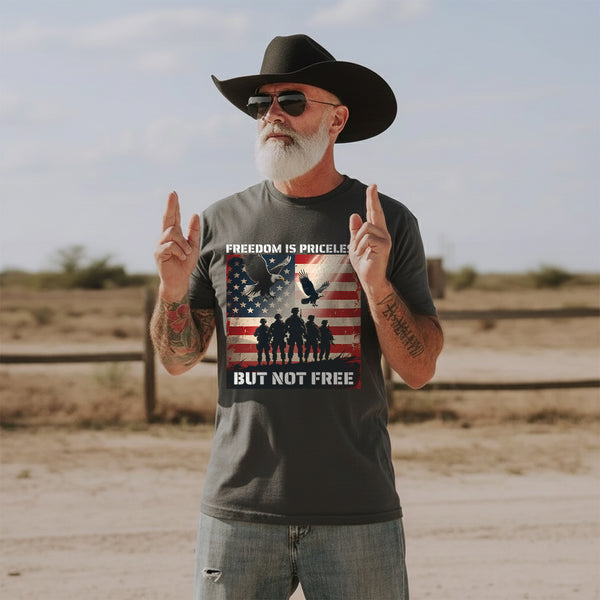 Freedom Is Priceless But Not Free Honoring the Brave Who Paid the Cost for Liberty and Peace T-Shirt