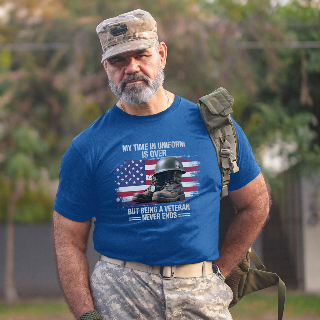 My Time in Uniform Is Over but Being a Veteran Never Ends T-Shirt