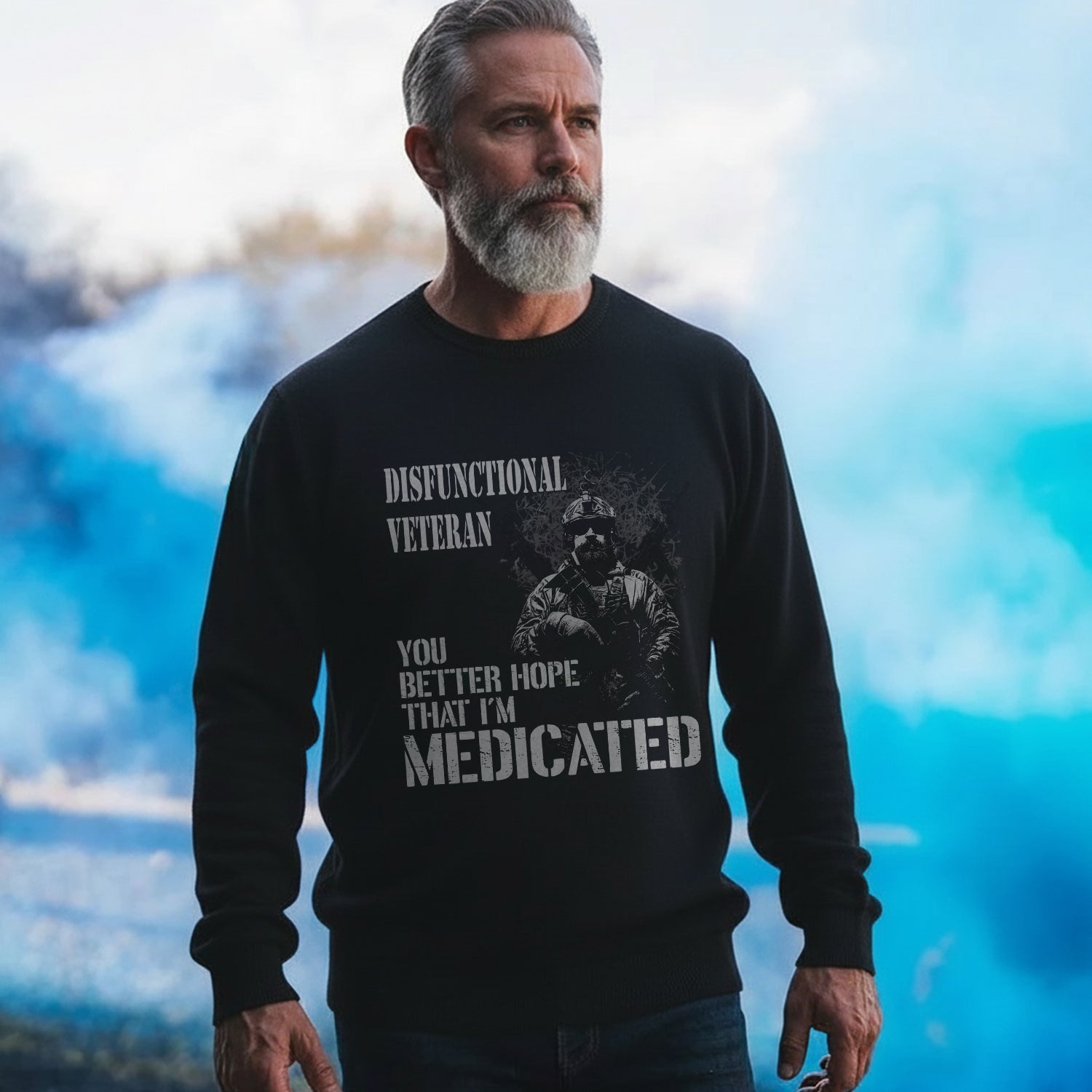 Dysfunctional Veteran You Better Hope Sweatshirt