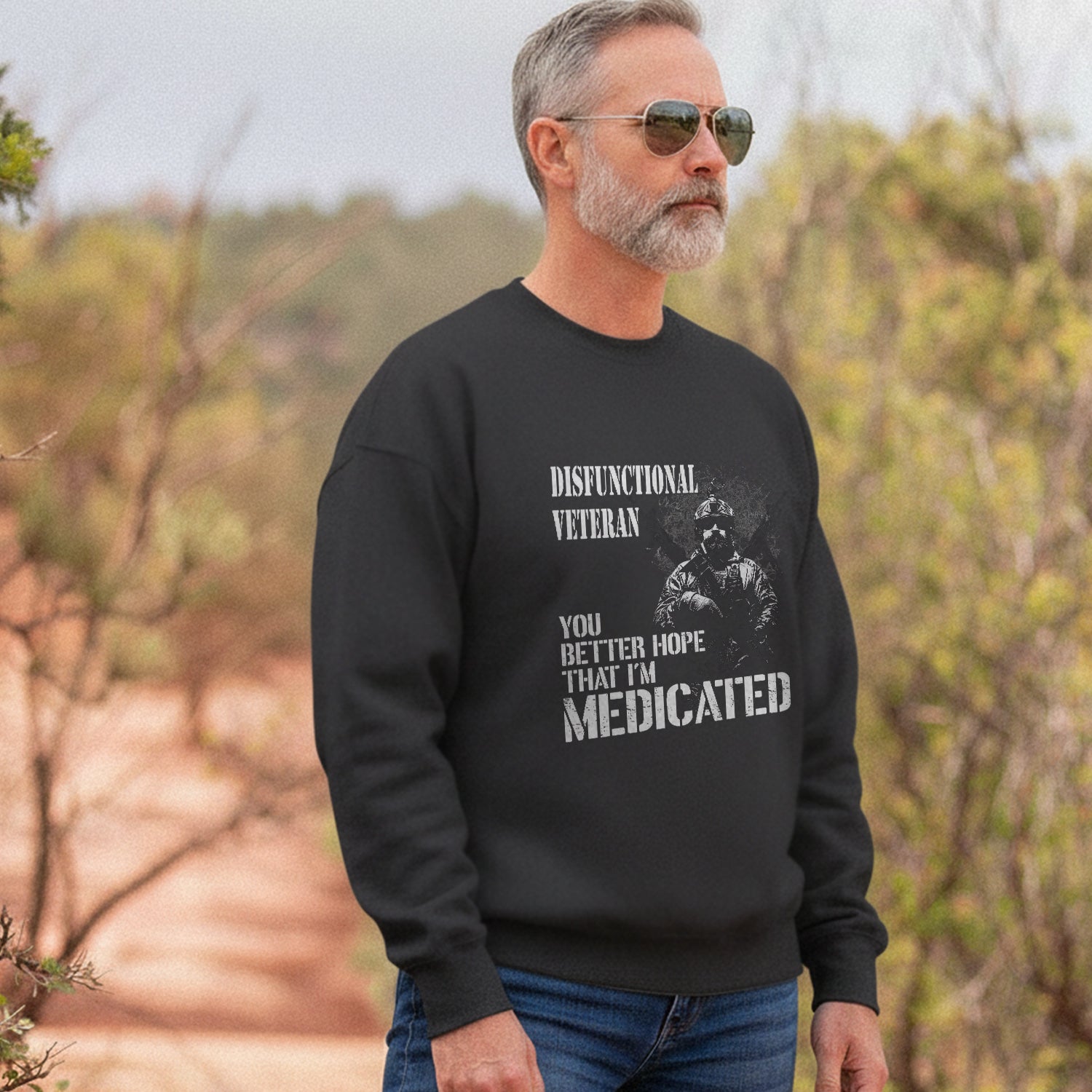 Dysfunctional Veteran You Better Hope Sweatshirt