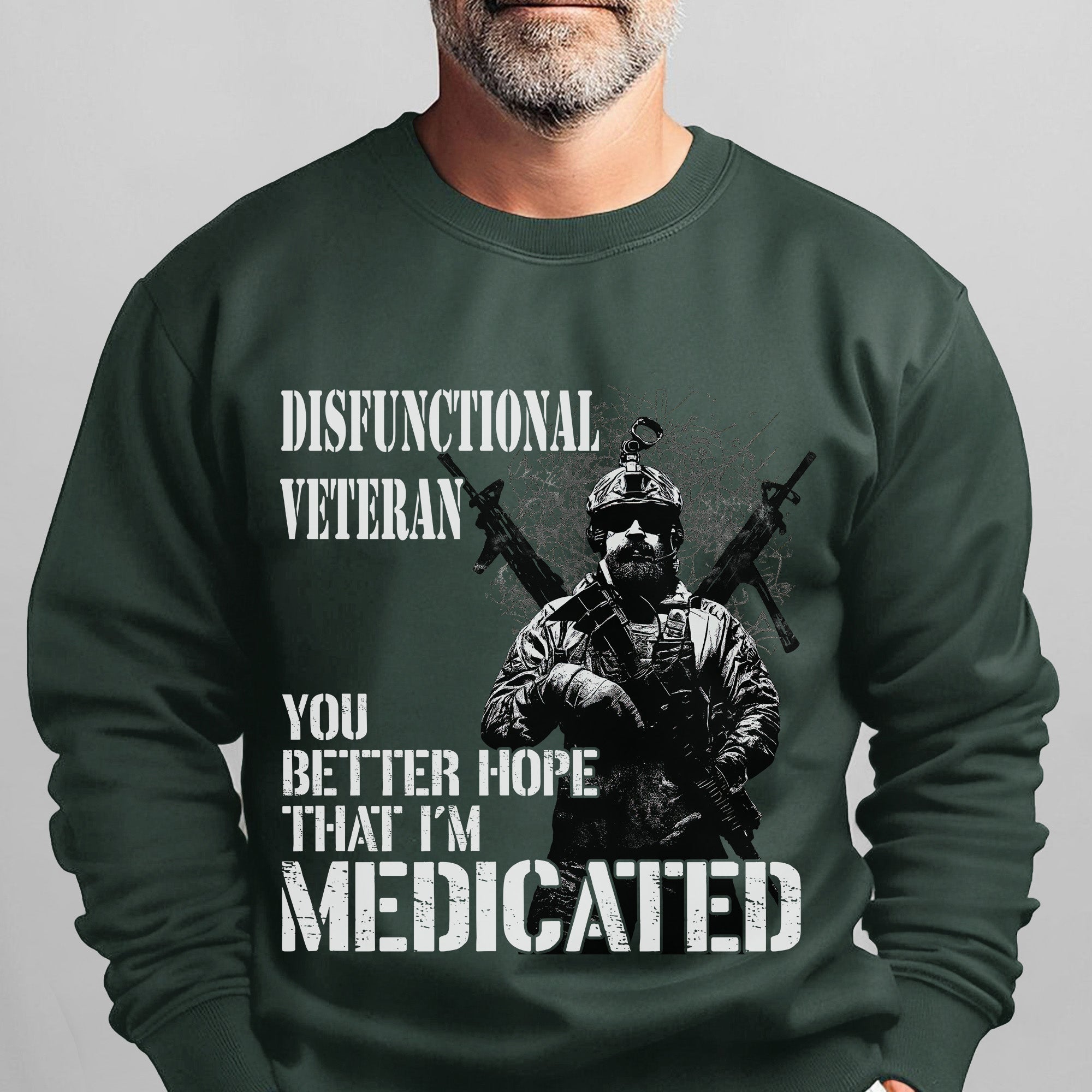 Dysfunctional Veteran You Better Hope Sweatshirt