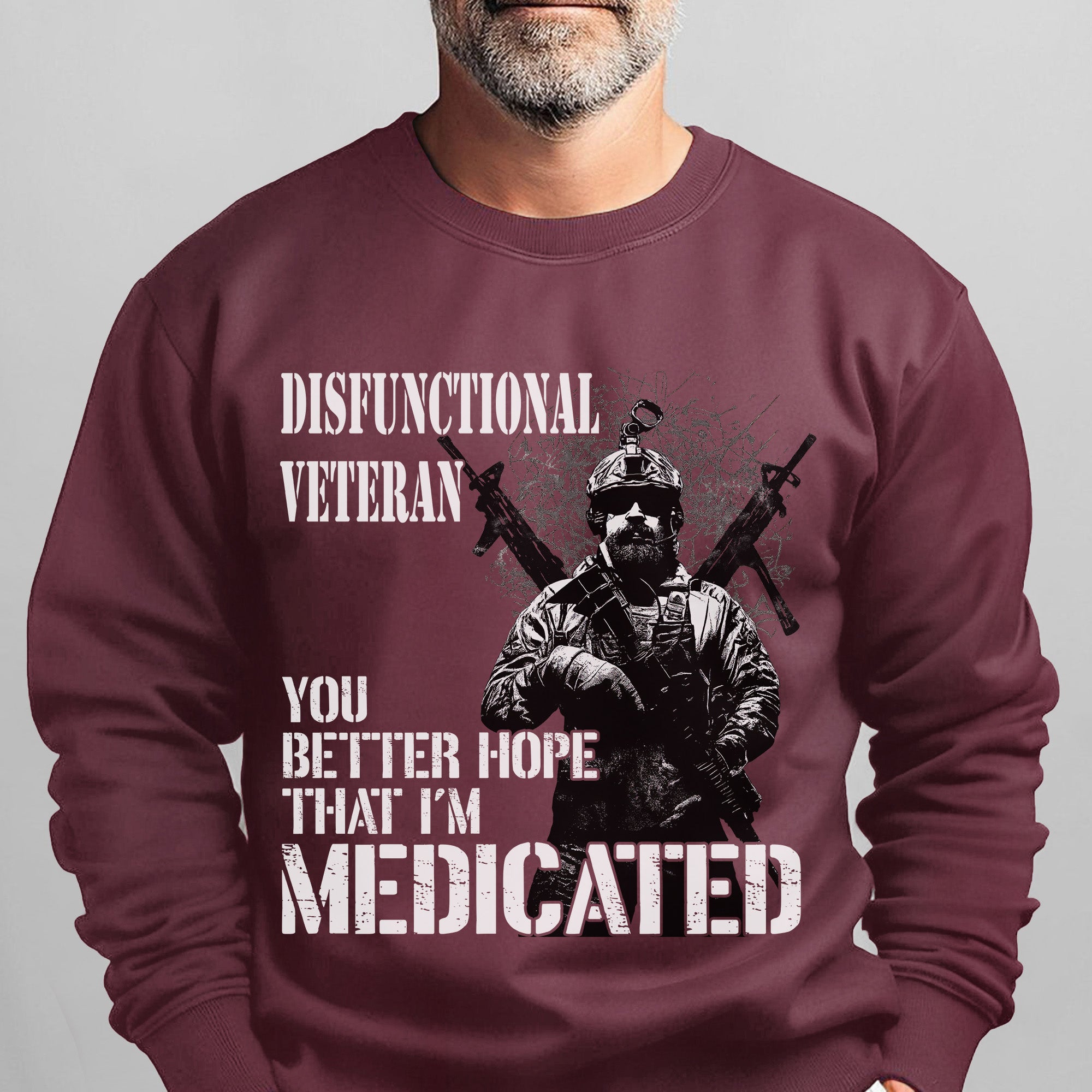 Dysfunctional Veteran You Better Hope Sweatshirt