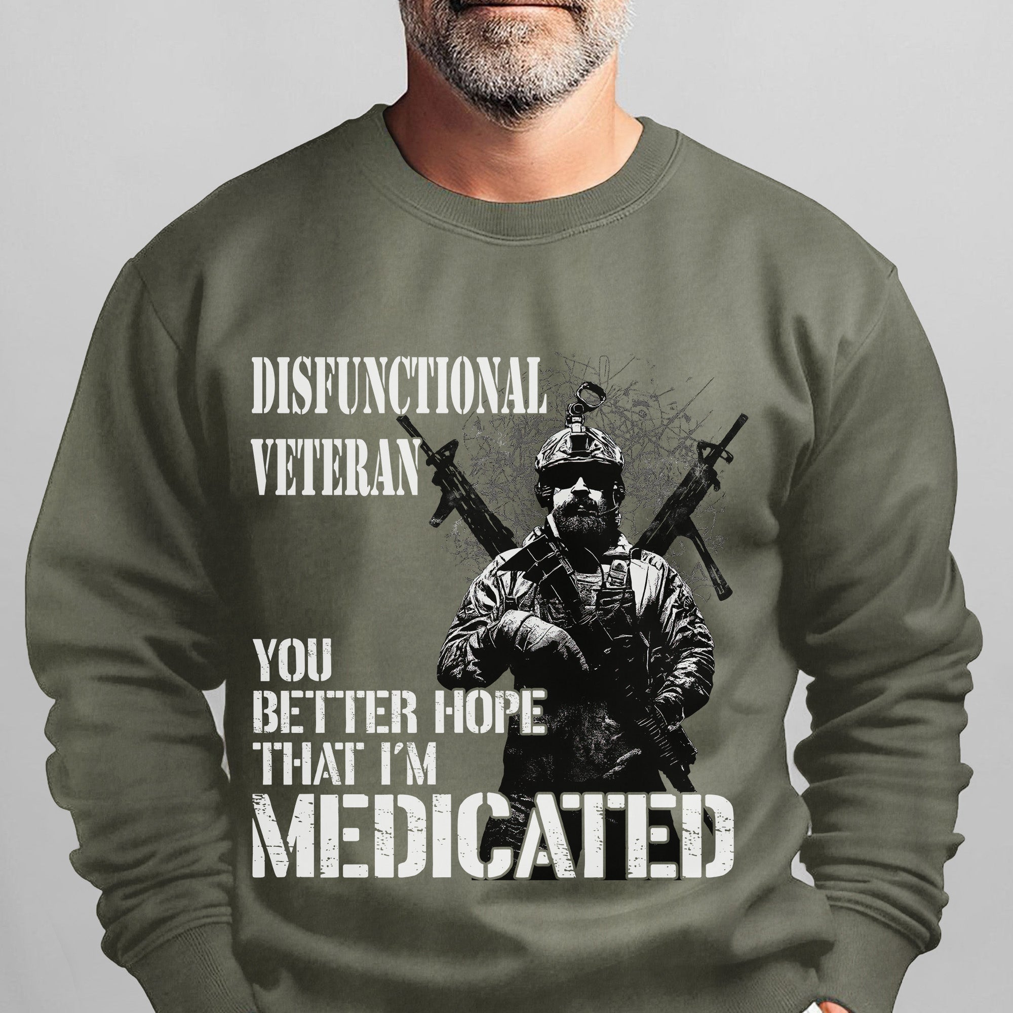 Dysfunctional Veteran You Better Hope Sweatshirt