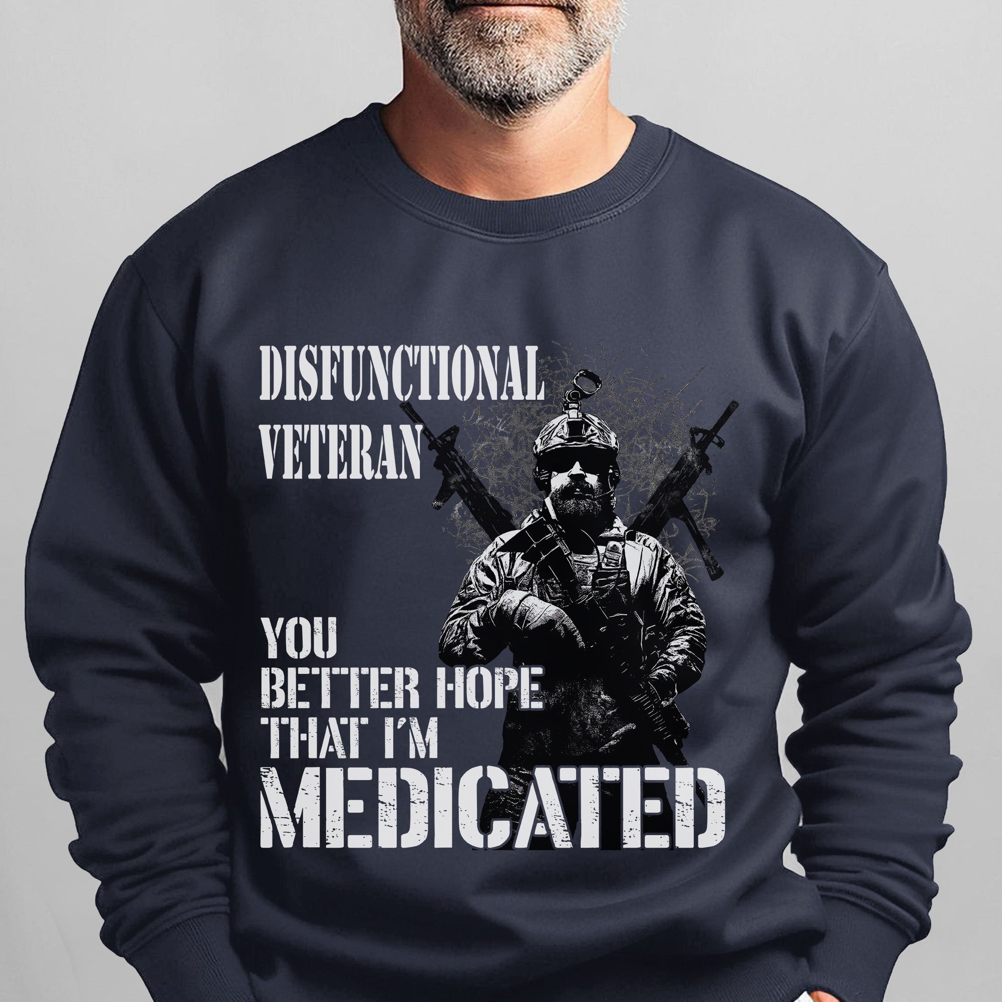 Dysfunctional Veteran You Better Hope Sweatshirt