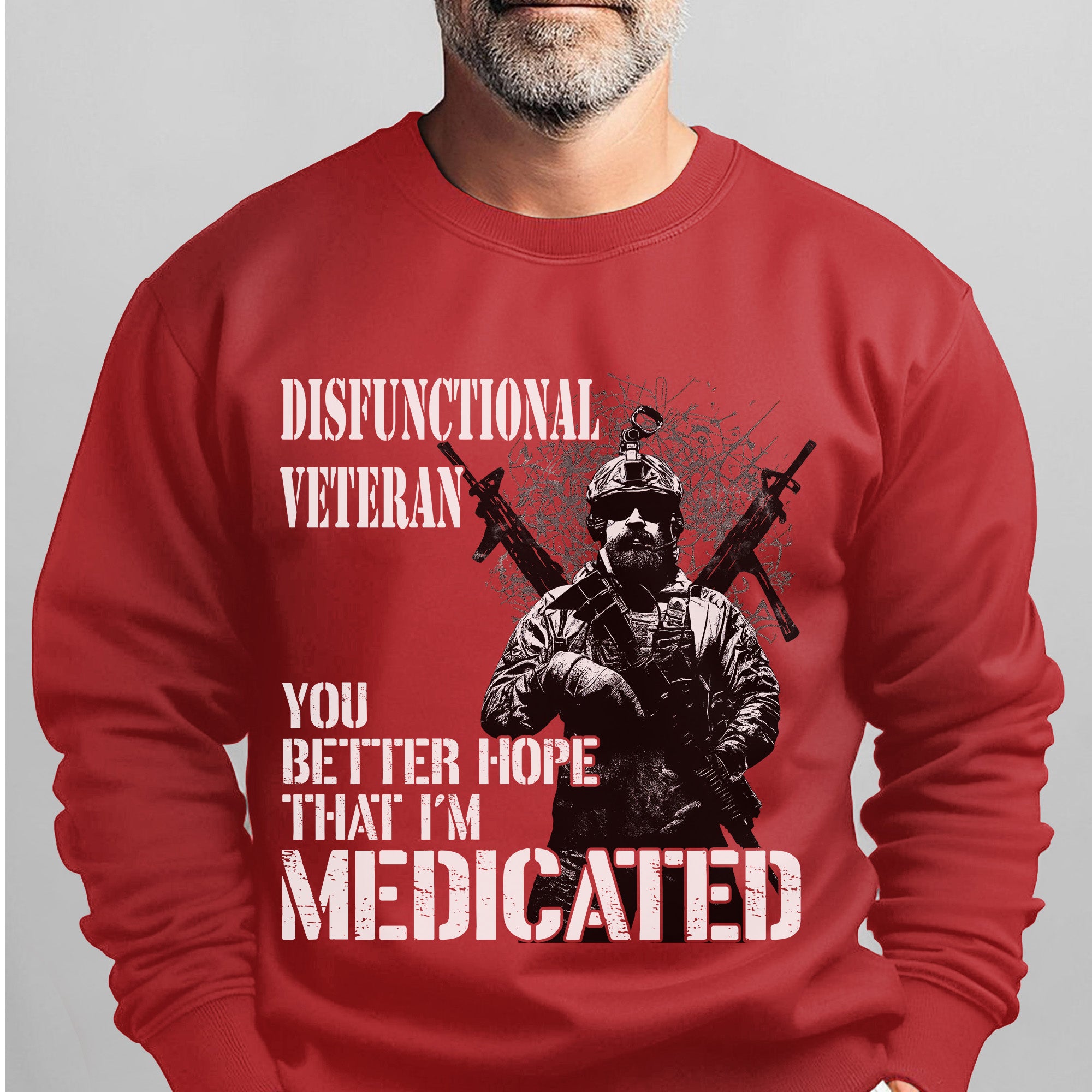 Dysfunctional Veteran You Better Hope Sweatshirt