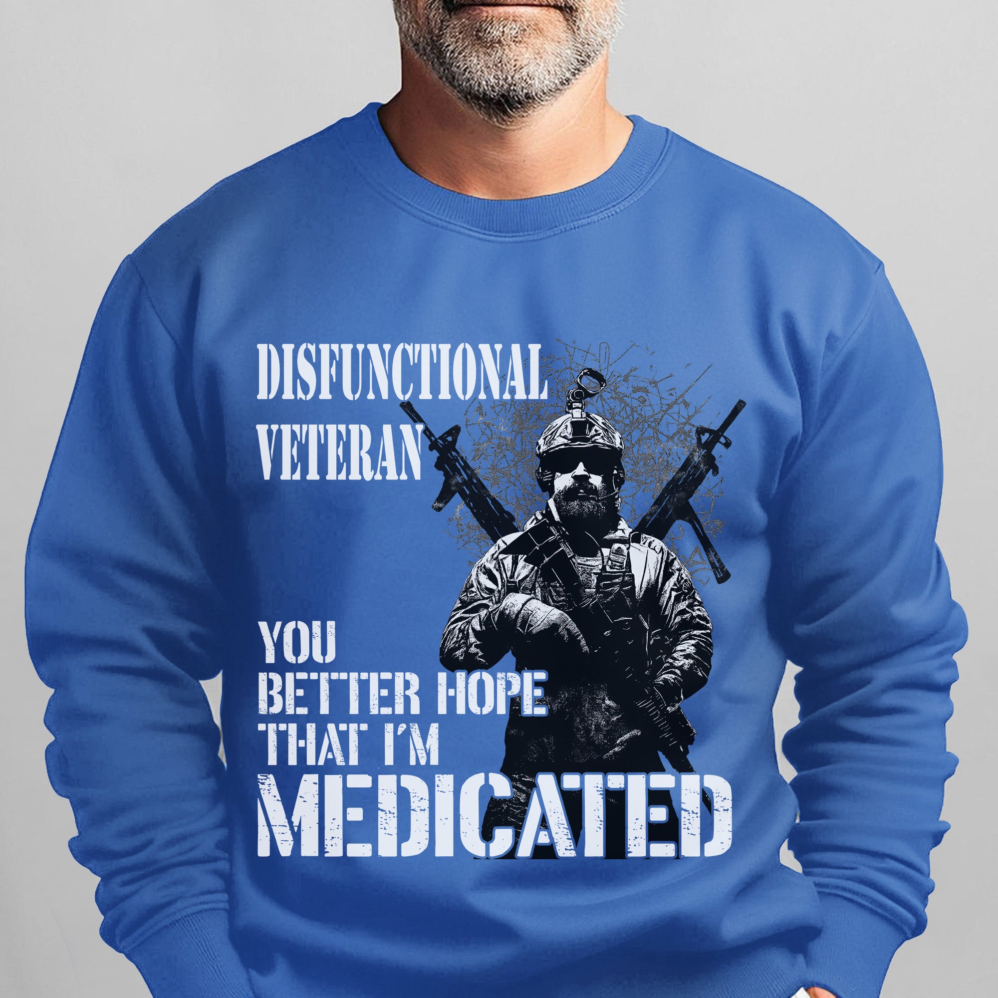Dysfunctional Veteran You Better Hope Sweatshirt