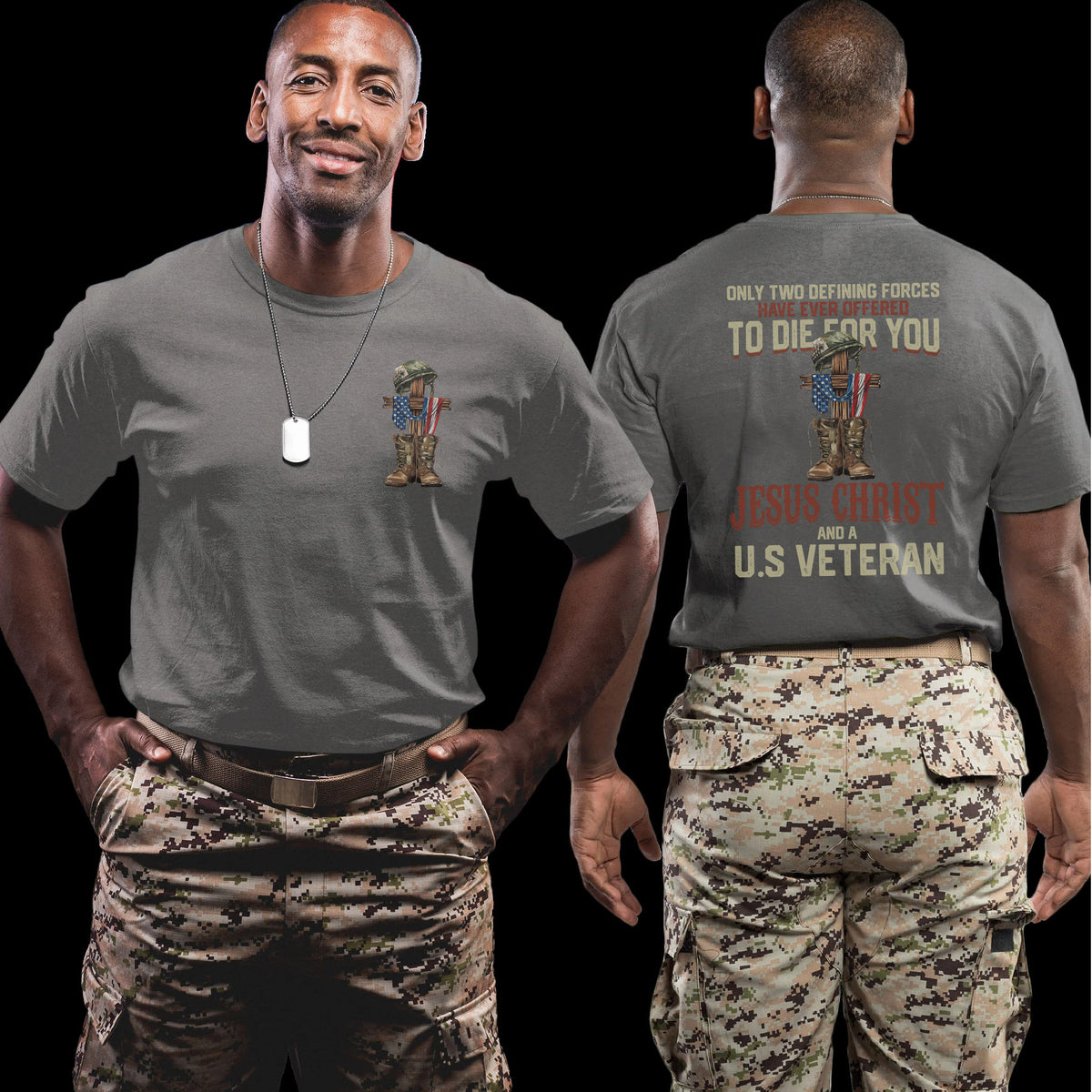 Only Two Defining Forces Offered to Die for You Jesus Christ and a US Veteran Patriotic Faith T-Shirt