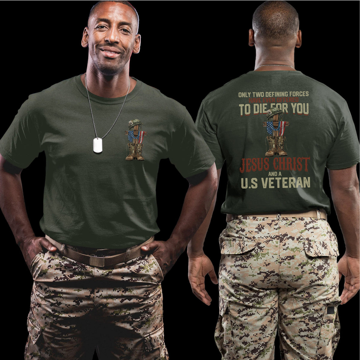 Only Two Defining Forces Offered to Die for You Jesus Christ and a US Veteran Patriotic Faith T-Shirt