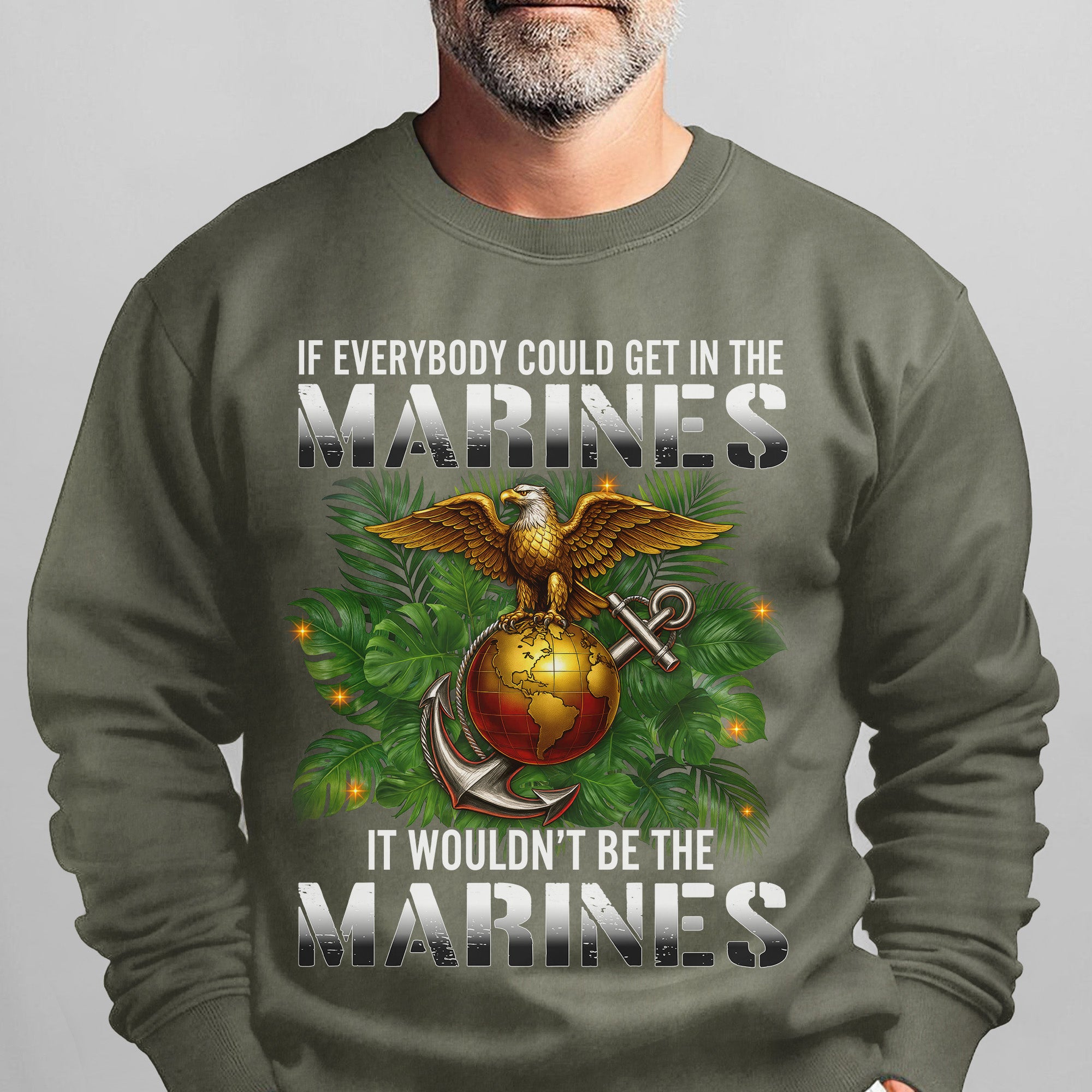 If Everybody Could Get in the Marines Sweatshirt