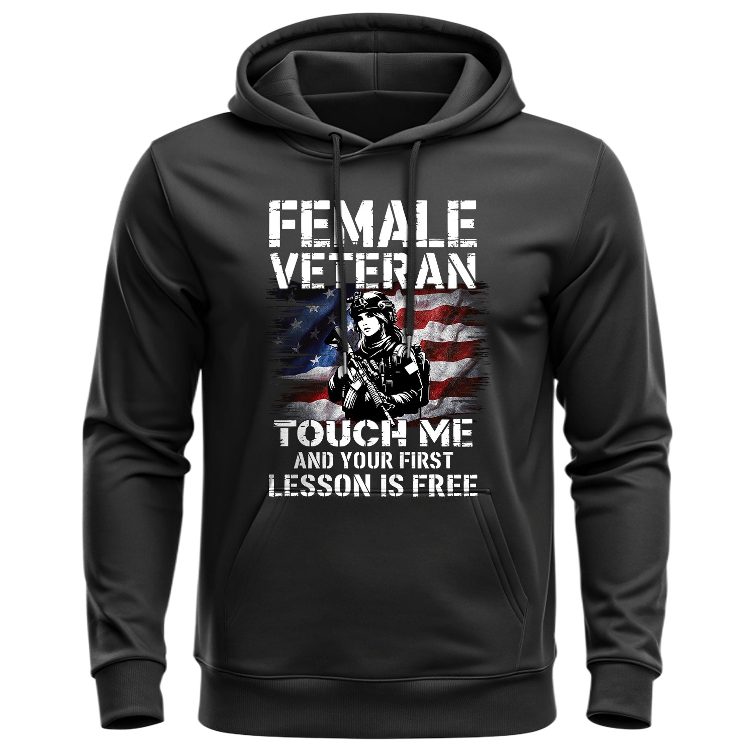 Female Veteran Touch Me and Your First Hoodie