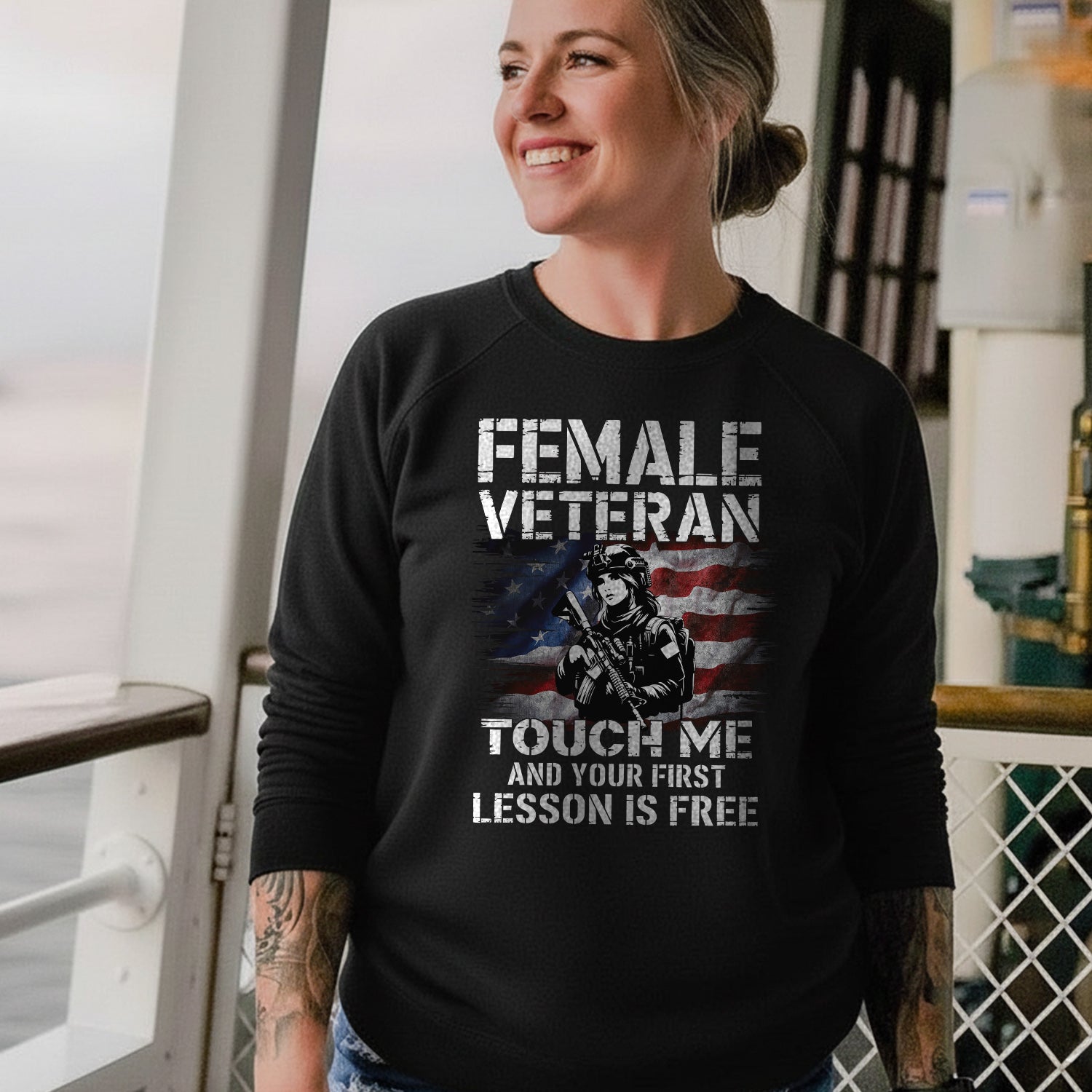 Female Veteran Touch Me and Your First Sweatshirt