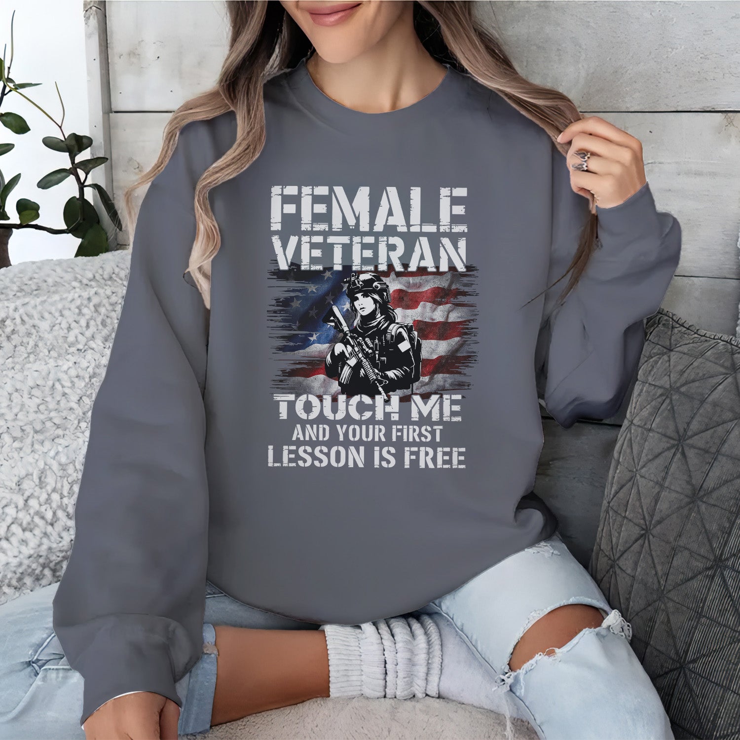 Female Veteran Touch Me and Your First Sweatshirt