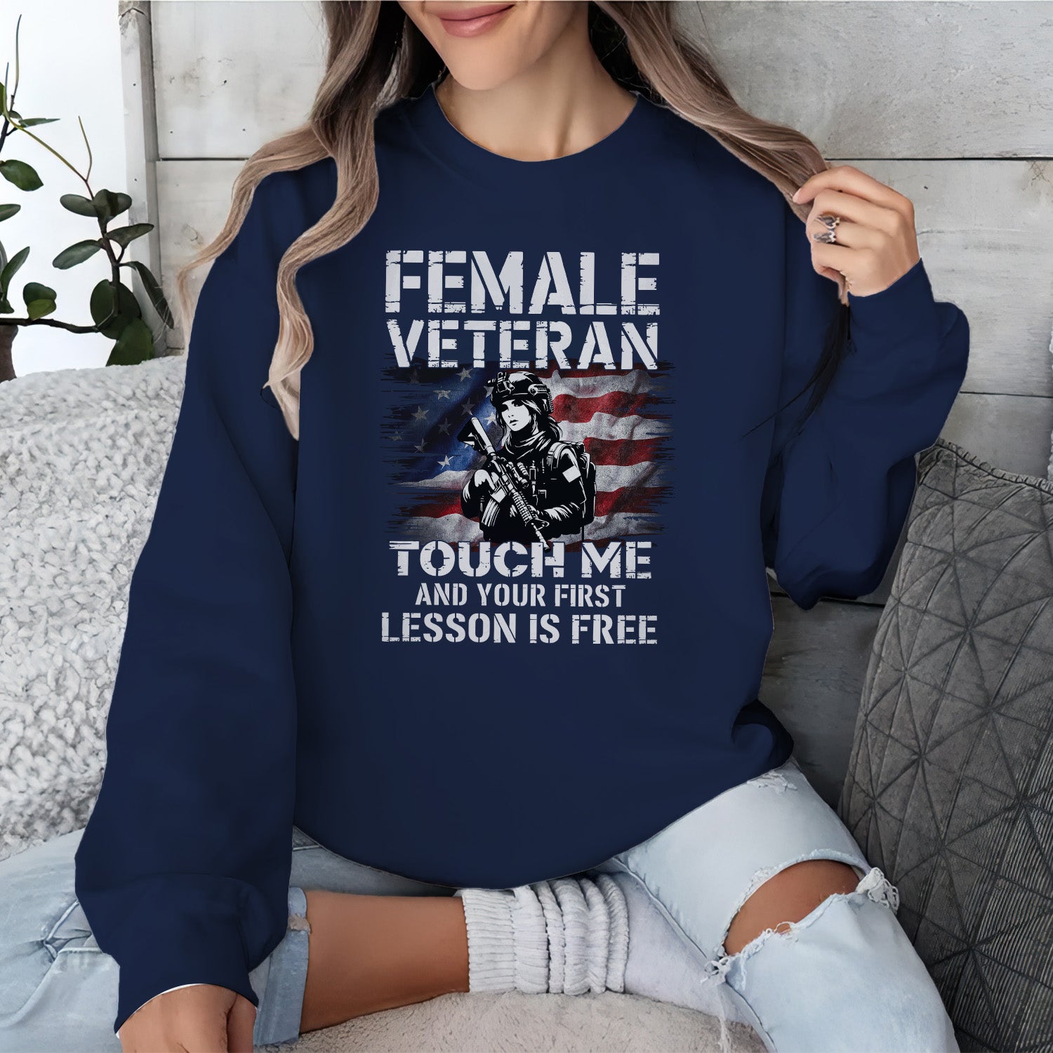 Female Veteran Touch Me and Your First Sweatshirt