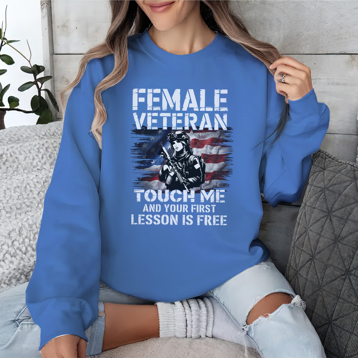 Female Veteran Touch Me and Your First Sweatshirt