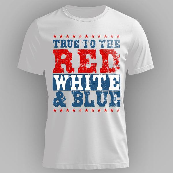 True to the Red White and Blue American T-Shirt