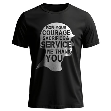 For Your Courage Sacrifice and Service We T-Shirt