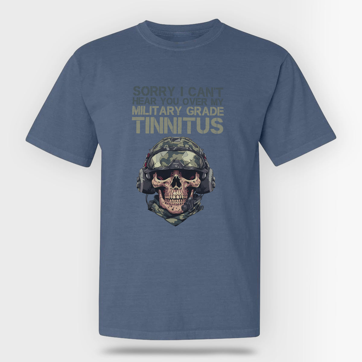 Can’t Hear You Military Tinnitus Comfort Colors T-Shirt Main image