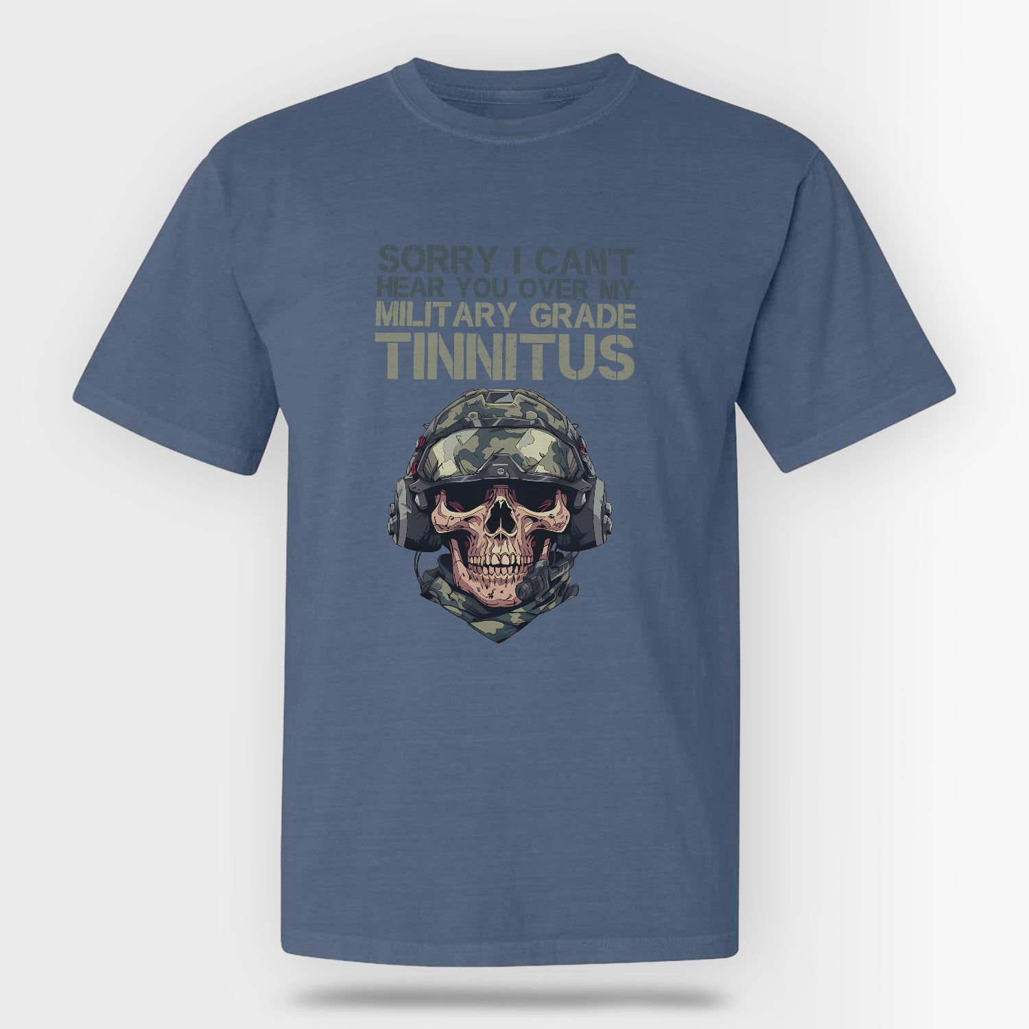 Can’t Hear You Military Tinnitus Comfort Colors T-Shirt