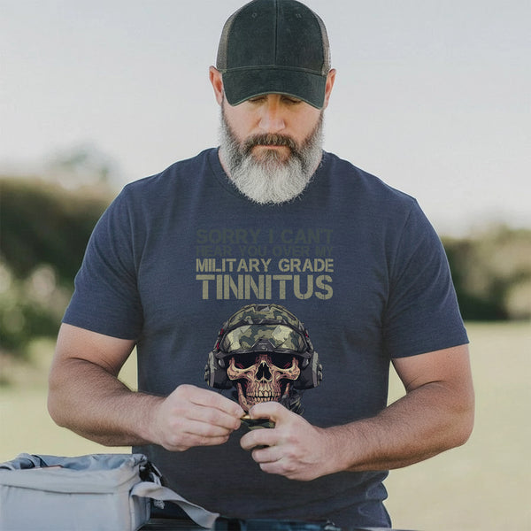 Can’t Hear You Military Tinnitus Comfort Colors T-Shirt