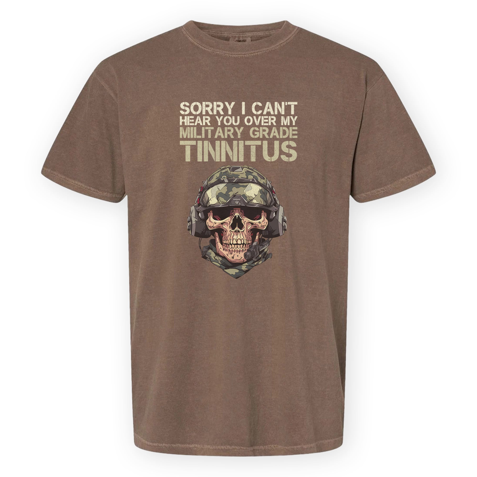 Can’t Hear You Military Tinnitus Comfort Colors T-Shirt