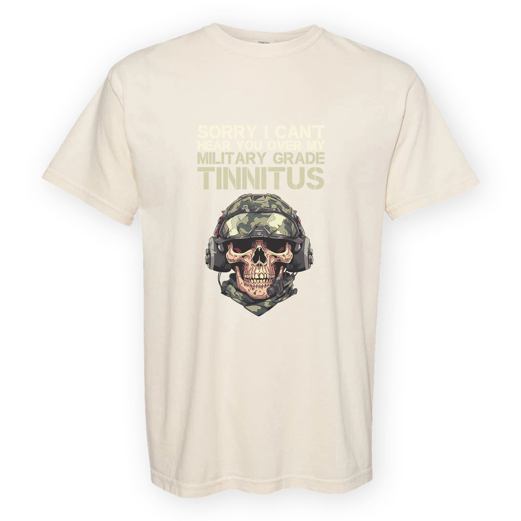 Can’t Hear You Military Tinnitus Comfort Colors T-Shirt