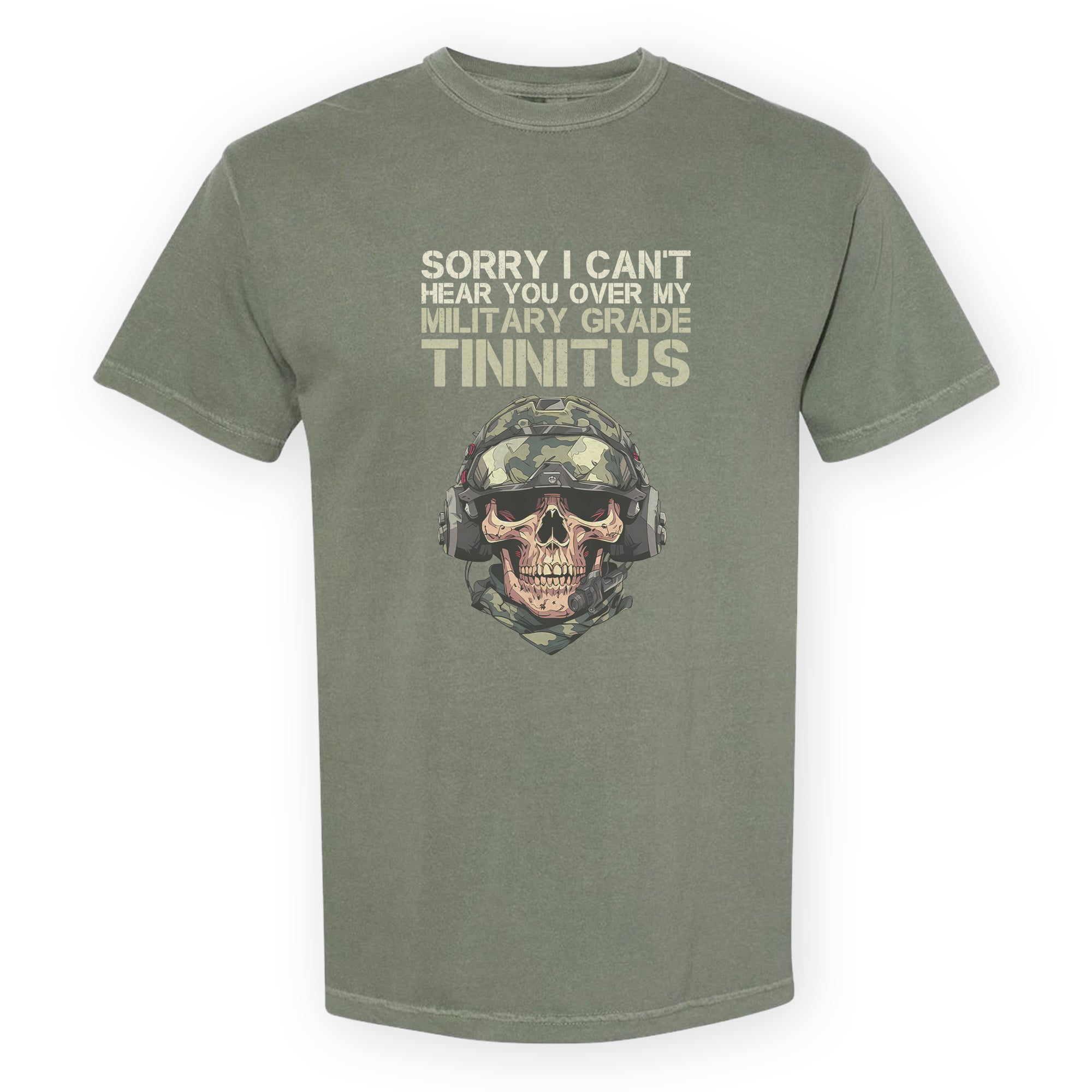 Can’t Hear You Military Tinnitus Comfort Colors T-Shirt