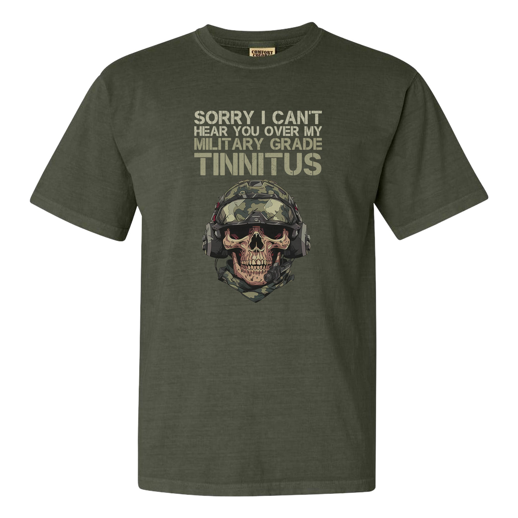 Can’t Hear You Military Tinnitus Comfort Colors T-Shirt