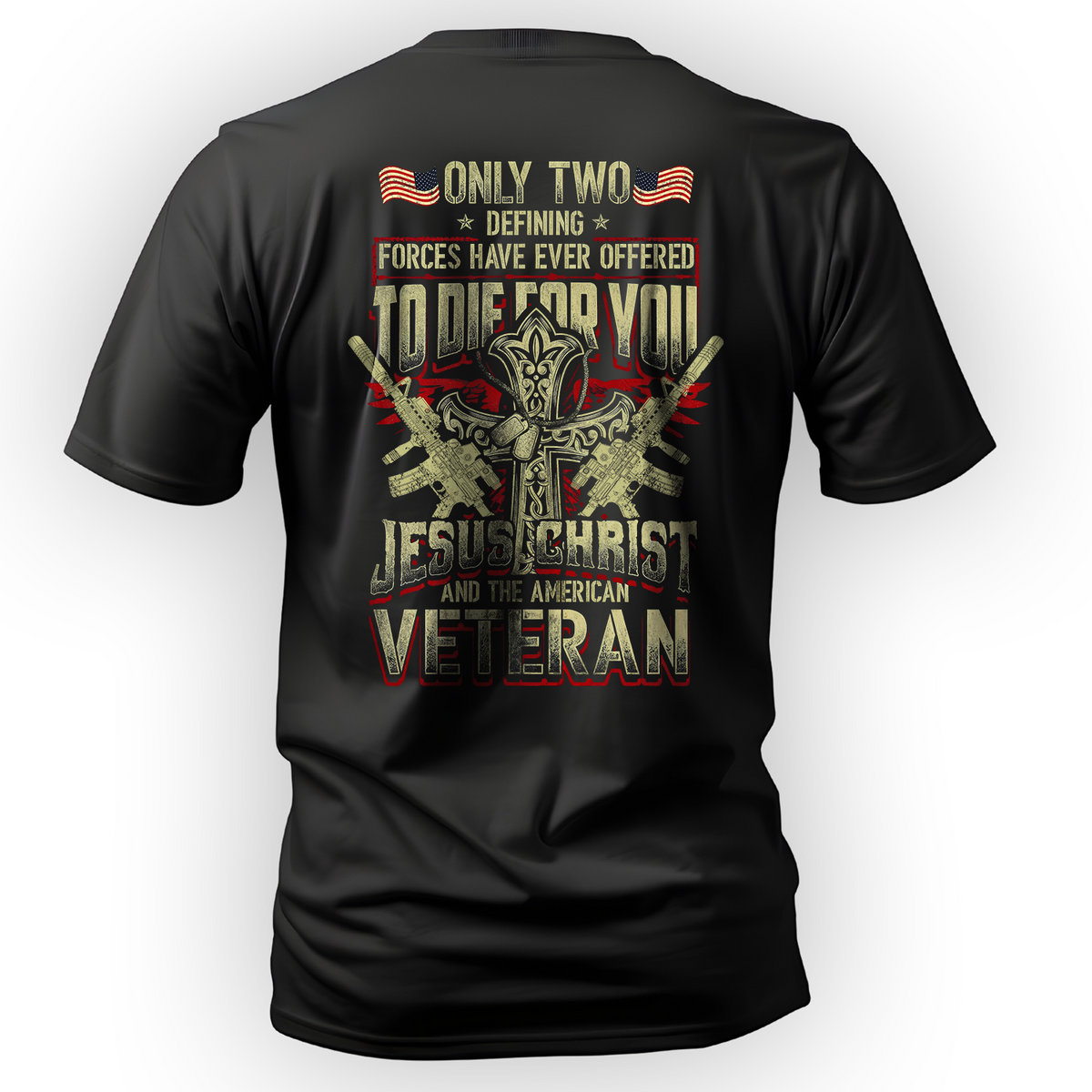Only Two Forces Die for You Jesus Christ T-Shirt Main image