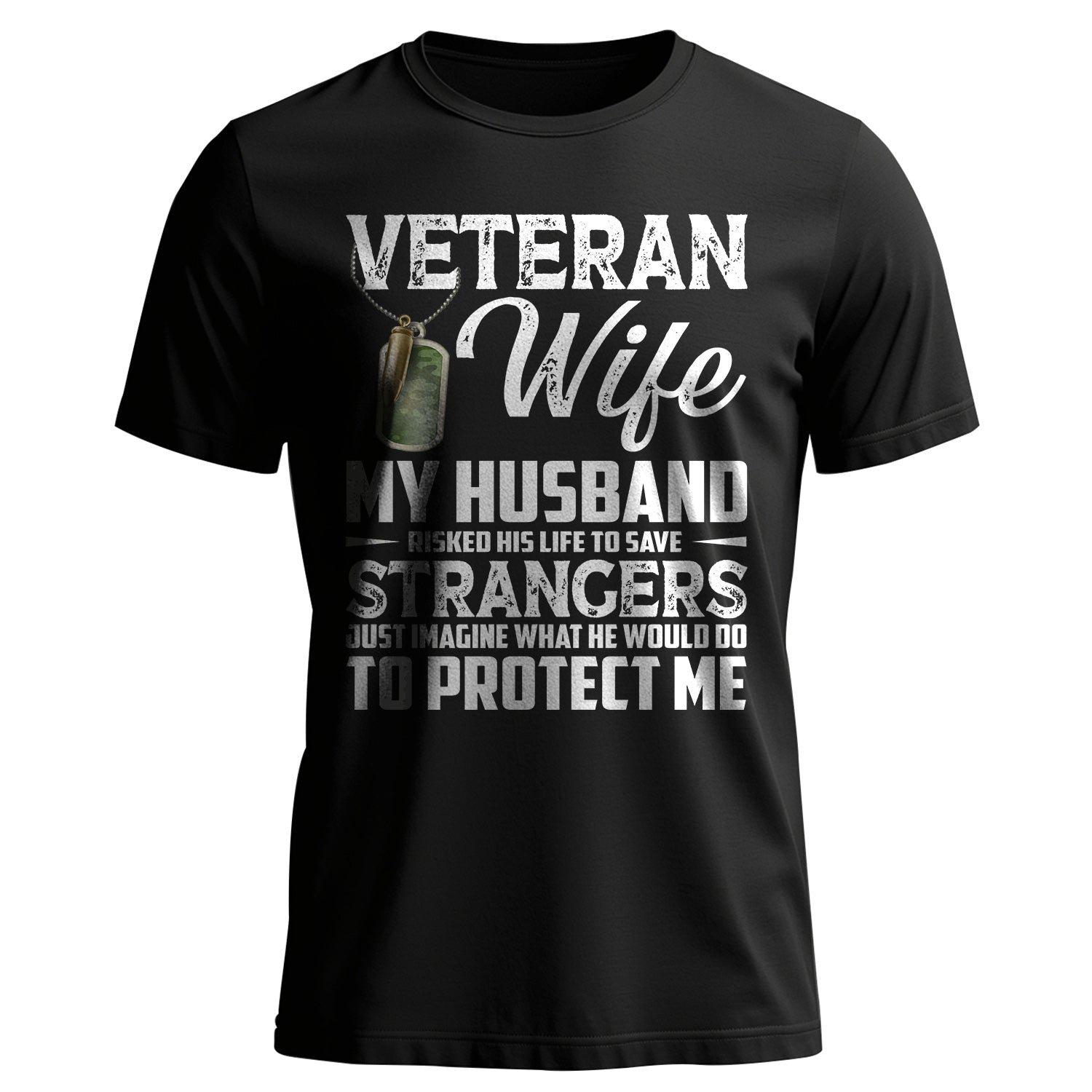 Veteran Wife My Husband Risked His Life to T-Shirt