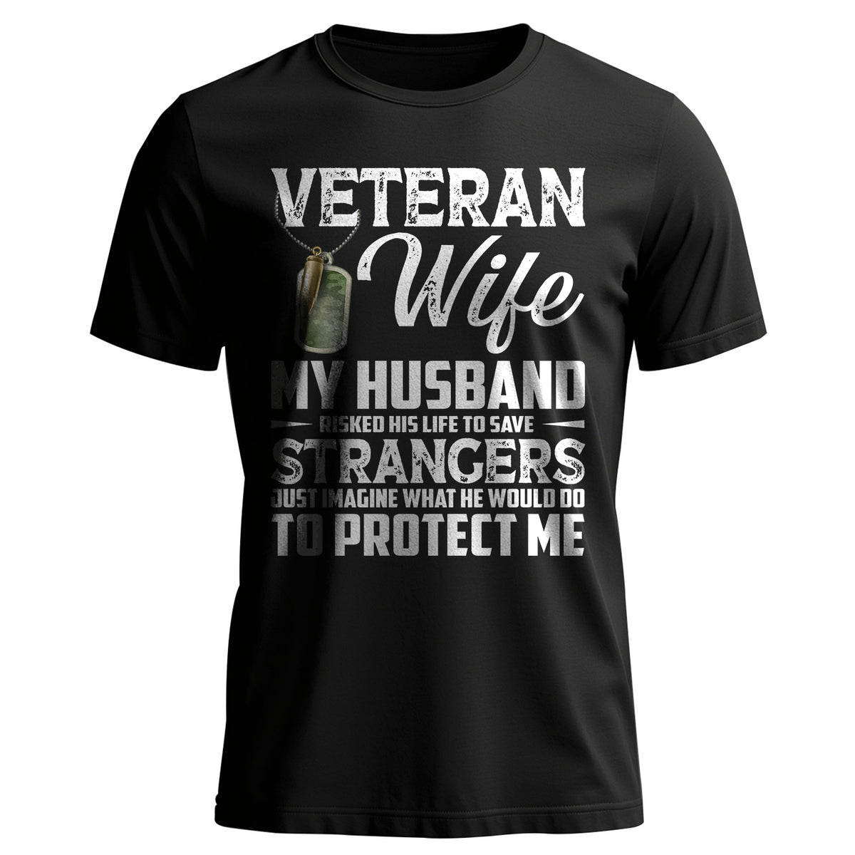 Veteran Wife My Husband Risked His Life to T-Shirt Main image