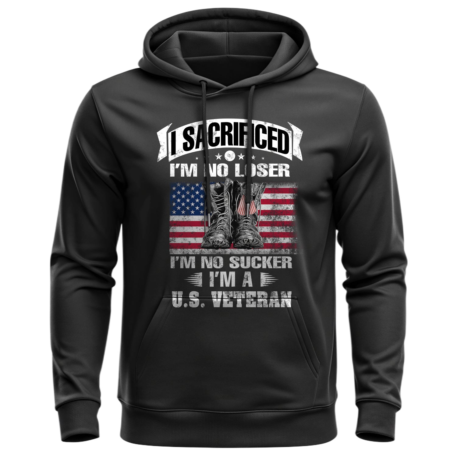 I Sacrificed I'm No Loser I'm a US Veteran Hoodie