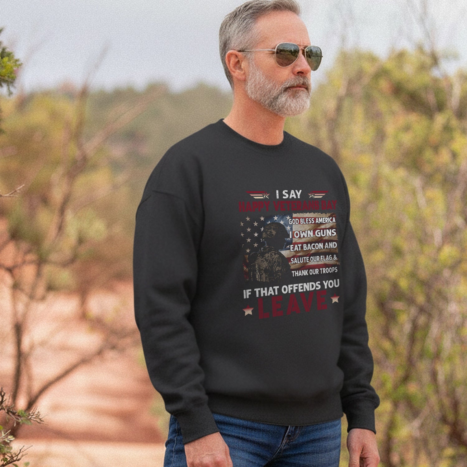 I Say Happy Veterans Day God Bless Sweatshirt