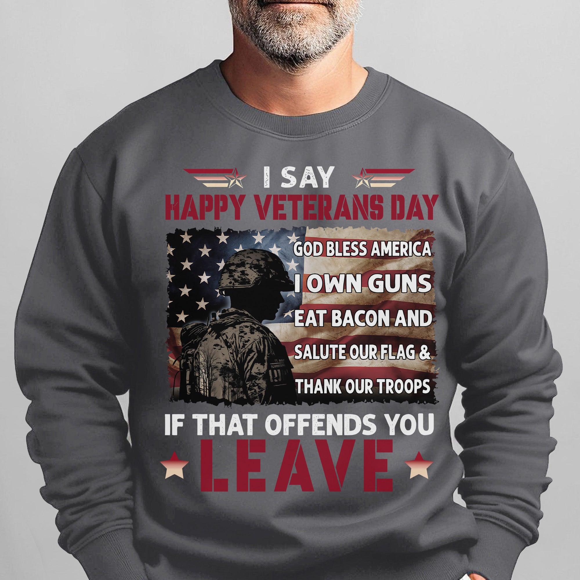 I Say Happy Veterans Day God Bless Sweatshirt