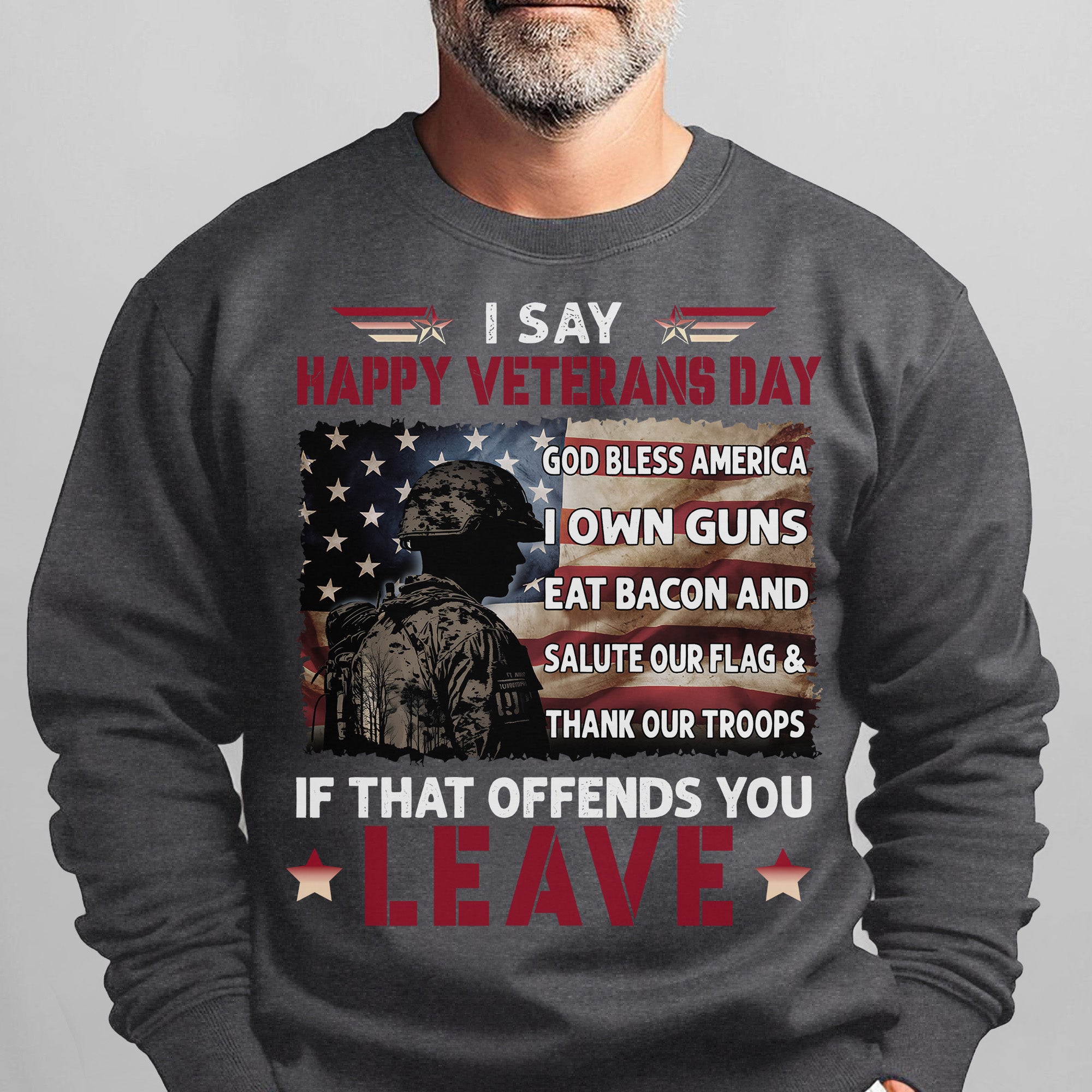 I Say Happy Veterans Day God Bless Sweatshirt
